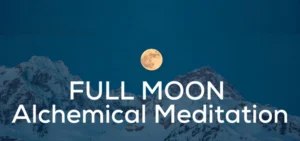 Full Moon Alchemical Meditation
